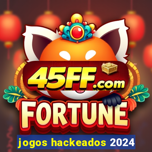 jogos hackeados 2024